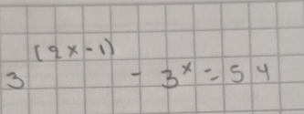 3^((2x-1))-3^x=54