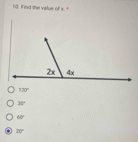 Find the value of x. *
120°
30°
60°
20°