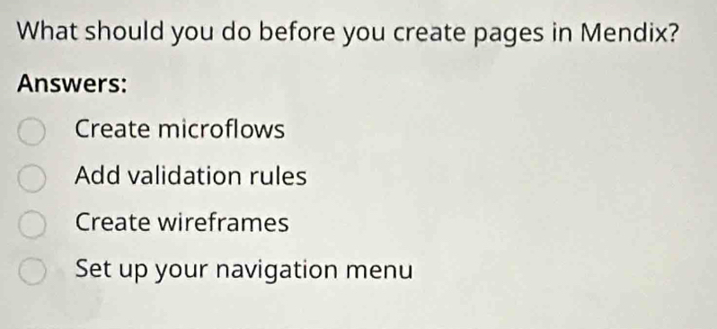 Solved: What should you do before you create pages in Mendix? Answers ...
