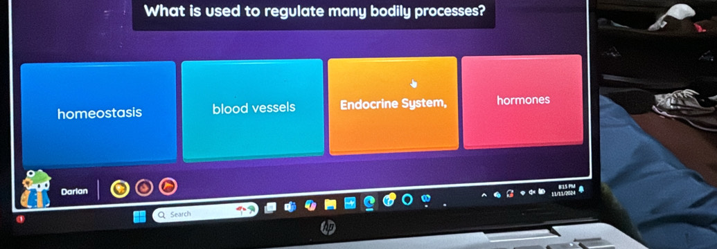 What is used to regulate many bodily processes?
homeostasis blood vessels Endocrine System, hormones
Darlan
Q Search