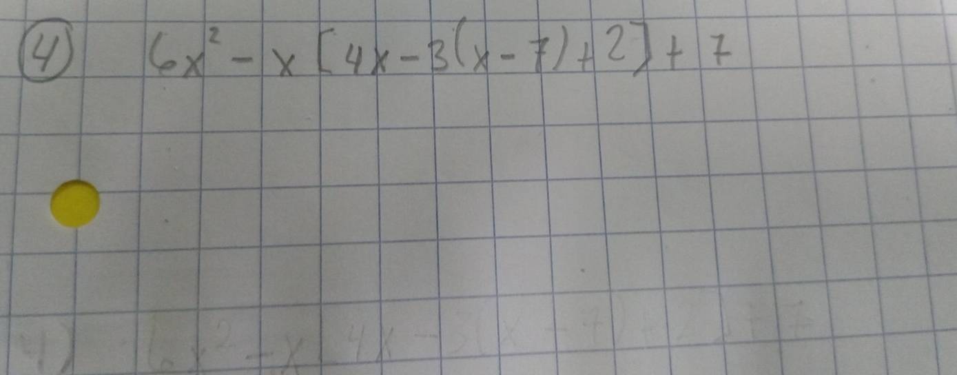 4
6x^2-x[4x-3(x-7)+2]+7