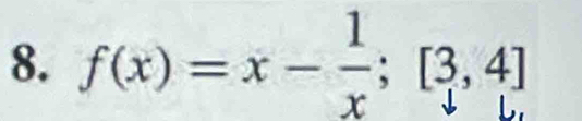 f(x)=x- 1/x ;[3,4]