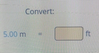 Convert:
5.00m=