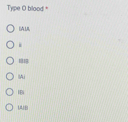 Type O blood *
IAIA
ⅱ
IBIB
IAi
IBi
IAIB