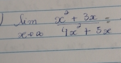 limlimits _xto ∈fty  (x^2+3x)/4x^2+5x =