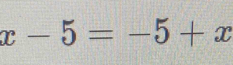 x-5=-5+x