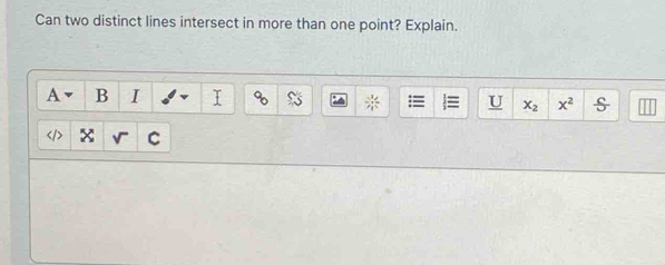 Can two distinct lines intersect in more than one point? Explain. 
A B I I x^2 frac CJ
T I x_2
x C