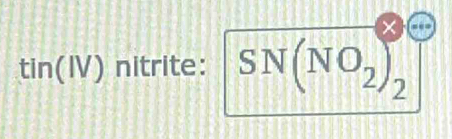 tin(IV) nitrite: SN(NO_2)_2