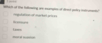 Solved: Which of the following are examples of direct policy ...