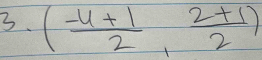 ( (-4+1)/2 , (2+1)/2 )