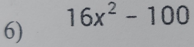 16x^2-100
6)