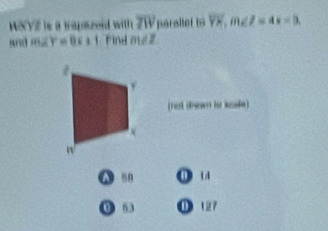 MXV is a trapazor will overline ZW parsilet ts overline YN, m∠ I=4x=5, 
and m∠ Y=0x+1 Find m∠ 2
(nost drewn to kaske)
8n D u
53 D 127