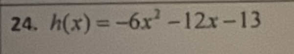 h(x)=-6x^2-12x-13