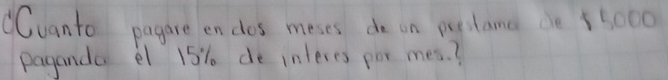 Cvanto pagare endes meses do on poslane de 55000
paganda el 15% de interes por mes?