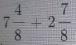 7 4/8 +2 7/8 