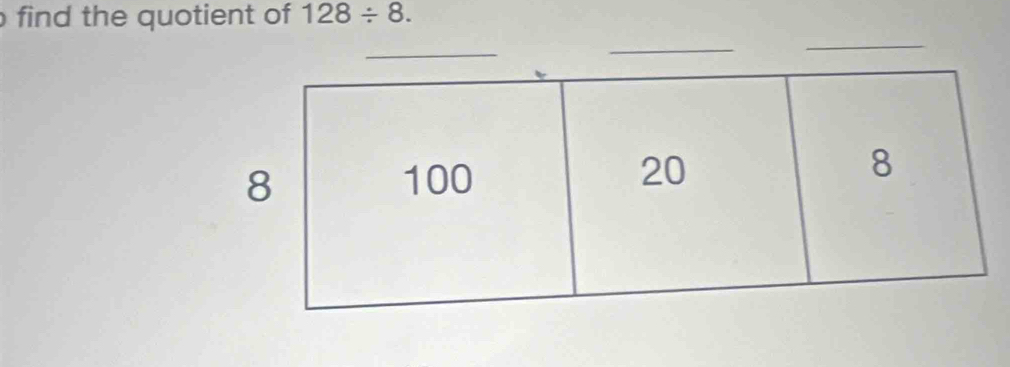 find the quotient of 128/ 8. 
_ 
_