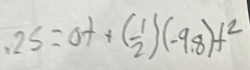 .25=0t+( 1/2 )(-9.8)t^2