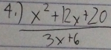  (x^2+12x+20)/3x+6 