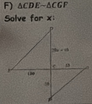 △ CDEsim △ CGF
Solve for x;