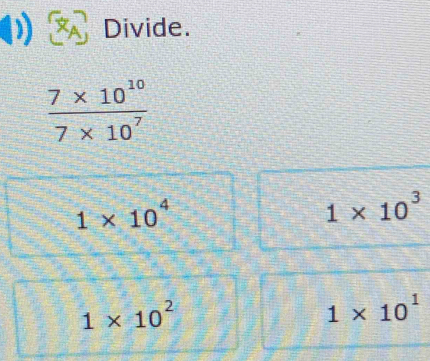 Divide.
1* 10^4
1* 10^3
1* 10^2
1* 10^1