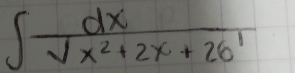 ∈t  dx/sqrt(x^2+2x+26^1) 