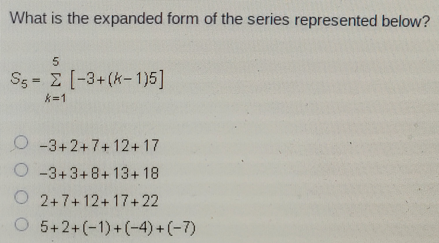 Solved: What is the expanded form of the series represented below? S_5 ...