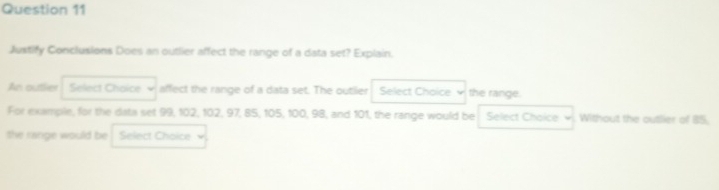 Solved: Justify Conclusions Does an outlier affect the range of a data ...