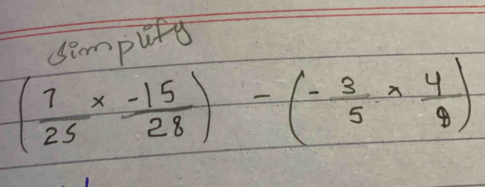 sempute
( 1/25 x (-15)/28 )-(- 3/5 x 4/8 )