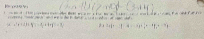 is most of the previone examples ther were only twu terms. Estened your work wth uoing the distributive 
rpery '' k wards' and wrte the following as a presfect of binonnal 
(u) x(x+2)=x(x+2)+4x(x+2) (b) 2x(x-3), 1(x-5), (x-1)(x-6)