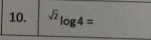 ^sqrt(2)log 4=