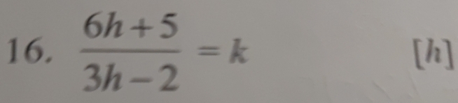  (6h+5)/3h-2 =k [h]