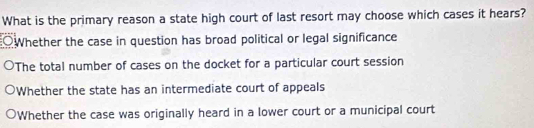 Solved: What is the primary reason a state high court of last resort ...