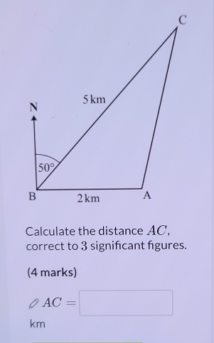 Calculate the distance AC,
correct to 3 significant figures.
(4 marks)
AC=□
km