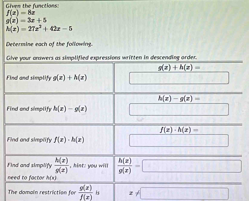 Given the functions:
f(x)=8x
g(x)=3x+5
h(x)=27x^2+42x-5
Determine each of the following.