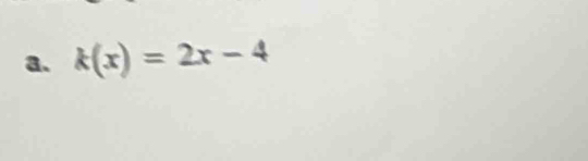 k(x)=2x-4