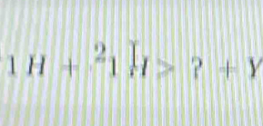 H+^21H>?+Y
1