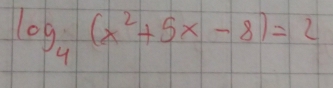 log _4(x^2+5x-8)=2