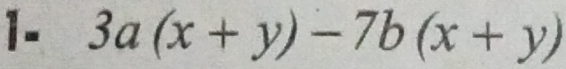 1-
3a(x+y)-7b(x+y)