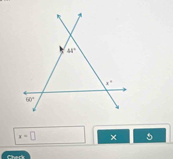 44°
x°
60°
x=□
× 5 
Check