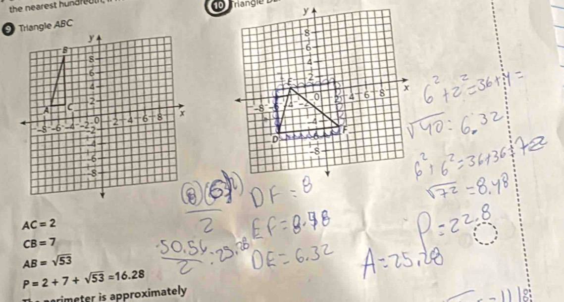 the nearest hundreut. 
Triangle Di
AC=2
CB=7
AB=sqrt(53)
P=2+7+sqrt(53)approx 16.28
rimeter is approximately