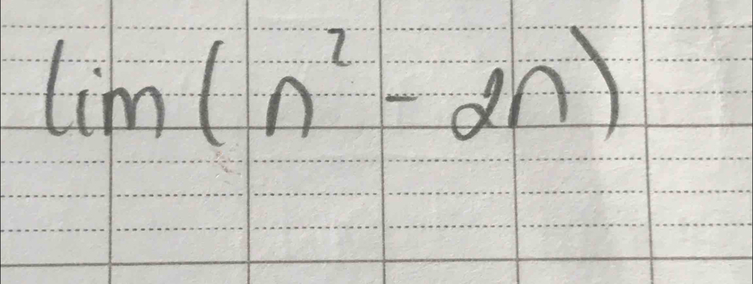 lim (n^2-2n)