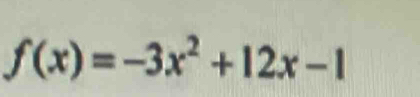 f(x)=-3x^2+12x-1