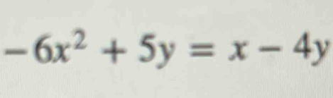 -6x^2+5y=x-4y