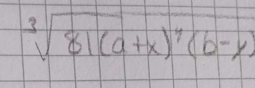 sqrt[3](81(a+x)^4)(b-y)