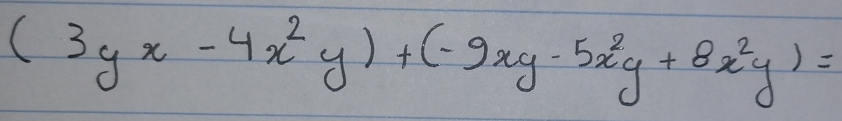 (3yx-4x^2y)+(-9xy-5x^2y+8x^2y)=