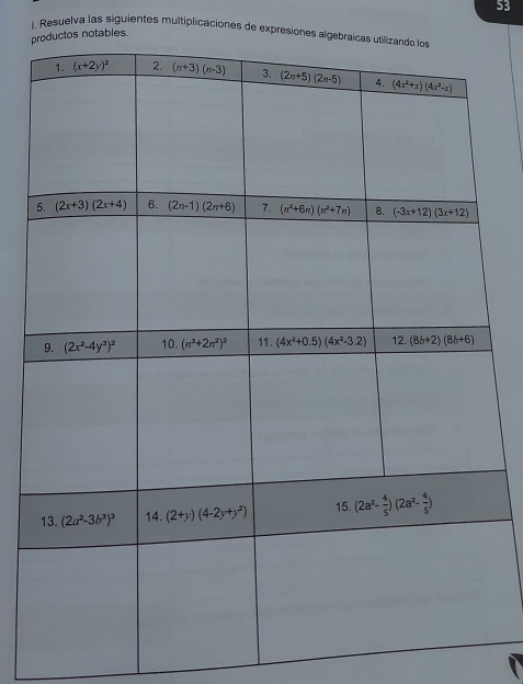 notables. 53
Resuelva las siguientes multiplicaciones de expresiones a