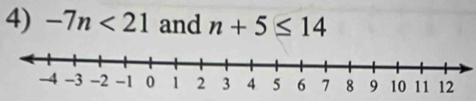 -7n<21</tex> and n+5≤ 14