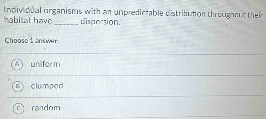 Solved: Individual organisms with an unpredictable distribution ...
