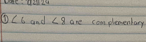 Dote: 921129
① C6 and ∠ 8 are complementary