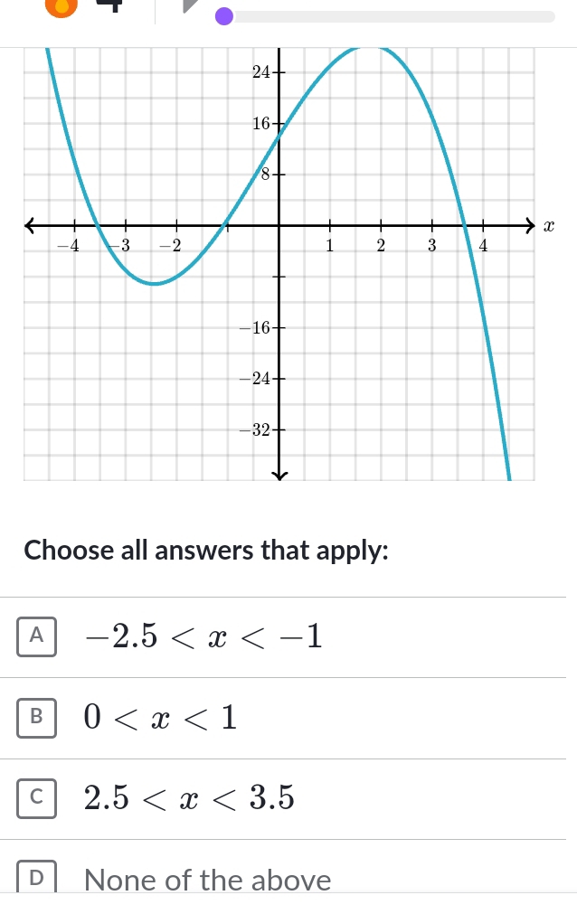 Choose all answers that apply:
A -2.5
B 0
C 2.5
None of the above